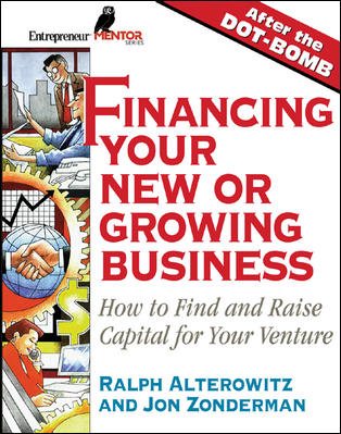 Financing Your New or Growing Business: How to Find and Get Capital for Your Venture cover