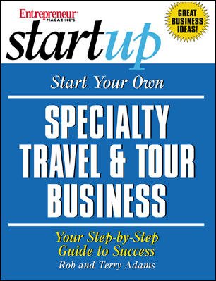 Start Your Own Specialty Travel & Tour Business (Entrepreneur Magazine's Start Up) cover