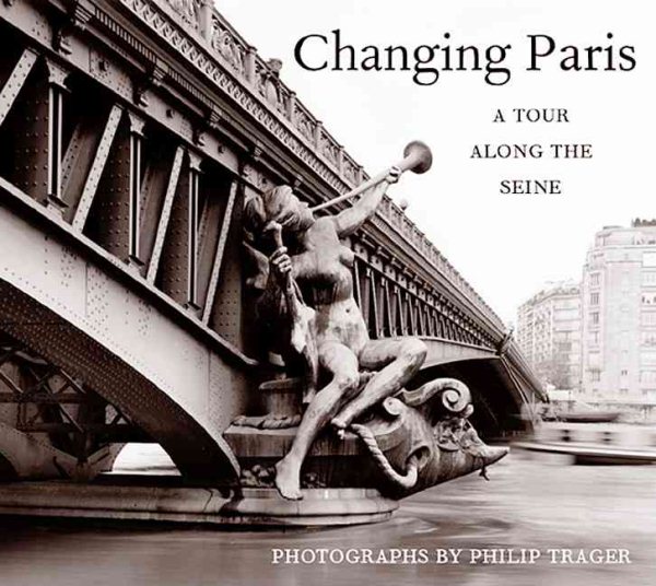 Changing Paris: A Tour Along the Seine cover