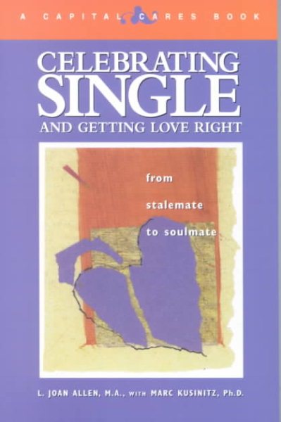 Celebrating Single and Getting Love Right: From Stalemate to Soulmate (Capital Cares) cover