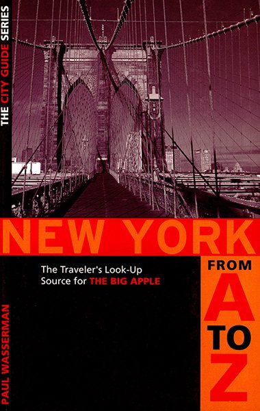 New York from A to Z: The Traveler's Look-Up Source for the Big Apple (Capital Travels)