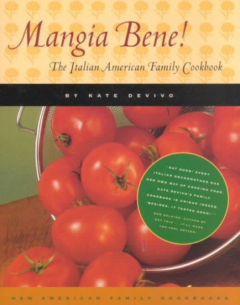 Mangia Bene!: The Italian American Family Cookbook (New American Family Cookbooks) cover