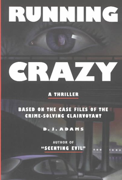 Running Crazy: A Thriller Based on the Case Files of the Crime-solving Clairvoyant (Capital Crimes)