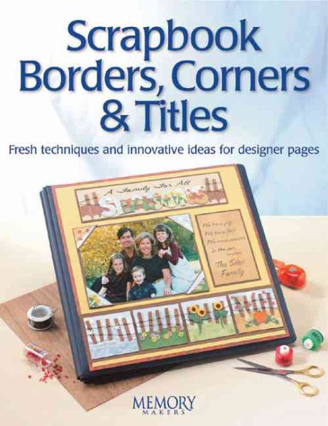 Scrapbook Borders, Corners & Titles (Memory Makers) cover