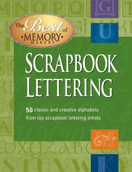 Scrapbook Lettering:50 Fun to draw alphabets from the nation's most creative scrapbook lettering artists. cover