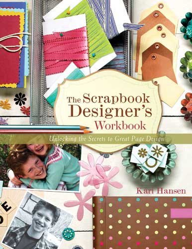 The Scrapbook Designer's Workbook: Unlocking the Secrets to Great Page Design cover