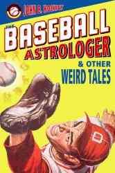 The Baseball Astrologer: And Other Weird Tales cover