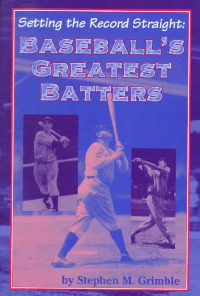 Setting the Record Straight: Baseball's Greatest Batters