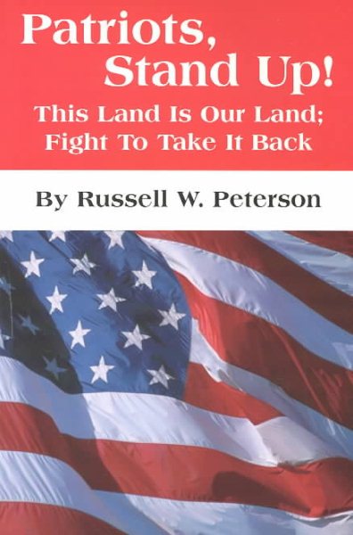 Patriots, Stand Up!: This Land Is Our Land; Fight to Take It Back cover