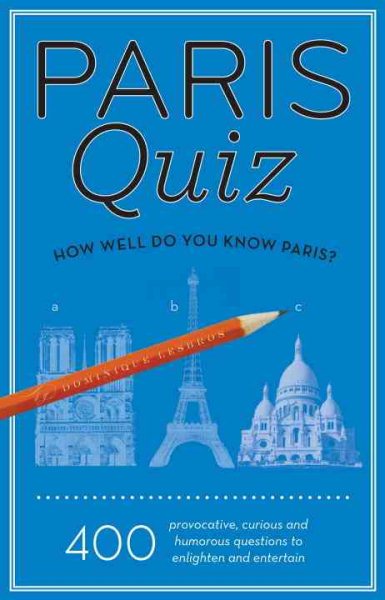 Paris Quiz: How Well Do You Know Paris?