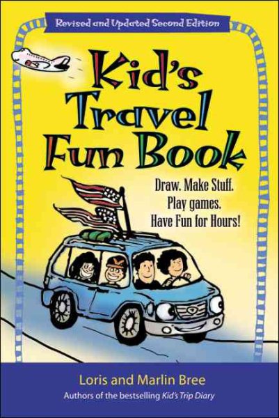 Kid's Travel Fun Book: Draw. Make Stuff. Play Games. Have Fun for Hours! (Kid's Travel series) cover