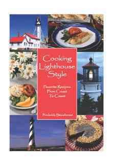 Cooking Lighthouse Style: Favorite Recipes from Coast to Coast cover
