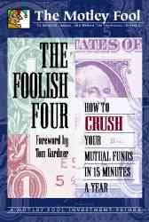 The Foolish Four: How to Crush Your Mutual Funds in 15 Minutes a Year cover