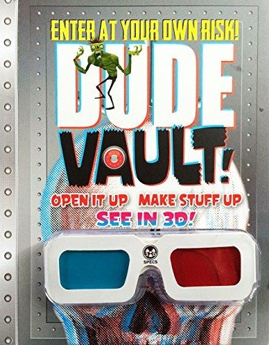 Dude Vault!: Open It Up, Make Stuff Up, See in 3d! cover