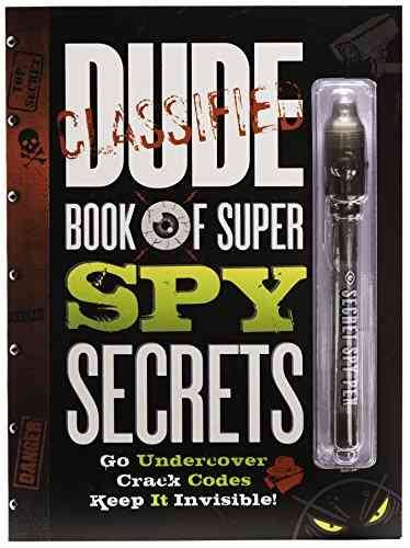 Dude Book of Super Spy Secrets: Go Undercover, Crack Codes, Keep It Invisible! cover