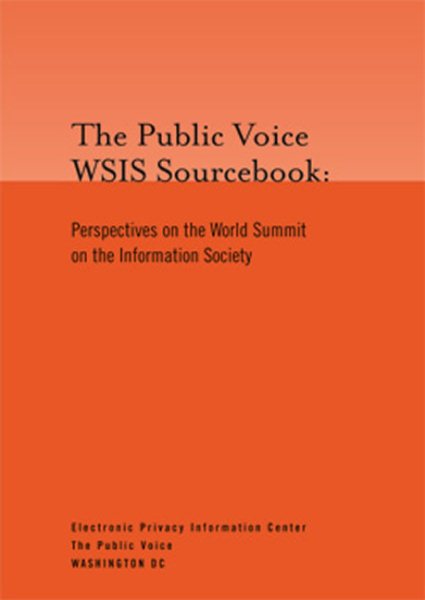 Public Voice WSIS Sourcebook: Perspectives on the World Summit on the Information Society