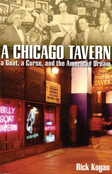 A Chicago Tavern: A Goat, a Curse, and the American Dream. cover