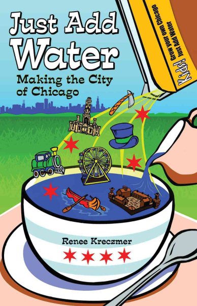 Just Add Water: Making the City of Chicago cover