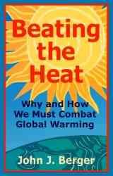 Beating the Heat Why and How We Must Combat Global Warming cover