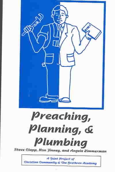 Preaching, Planning & Plumbing: The Implications of Bivocational Ministry for the Church and for You : Discovering God's Call to Service and Joy cover