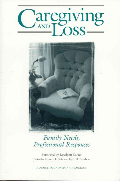 Caregiving and Loss: Family Needs, Professional Responses