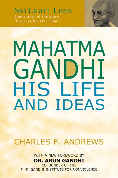 Mahatma Gandhi: His Life and Ideas (SkyLight Lives)