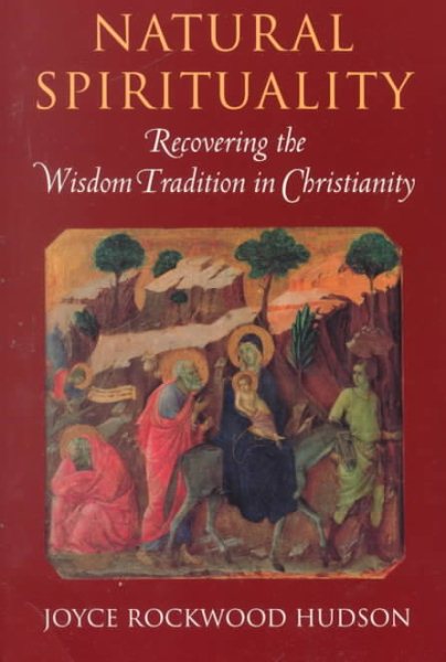 Natural Spirituality: Recovering the Wisdom Tradition in Christianity cover