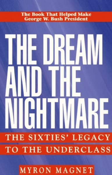 The Dream & the Nightmare: The Sixties Legacy to the Underclass cover