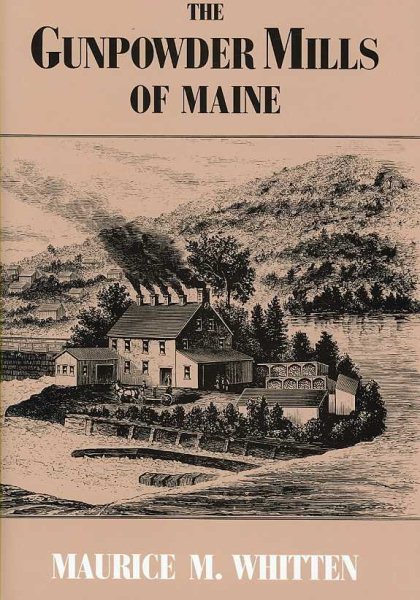 The Gunpowder Mills of Maine