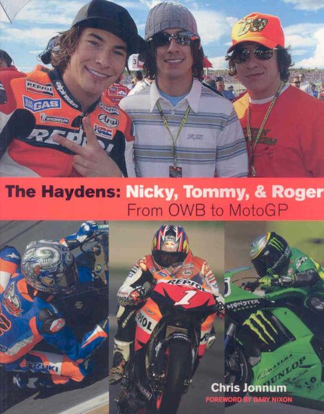 The Haydens: Nicky, Tommy, and Roger, from Owb to Motogp