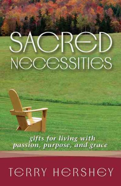 Sacred Necessities: Gifts for Living with Passion, Purpose, and Grace cover