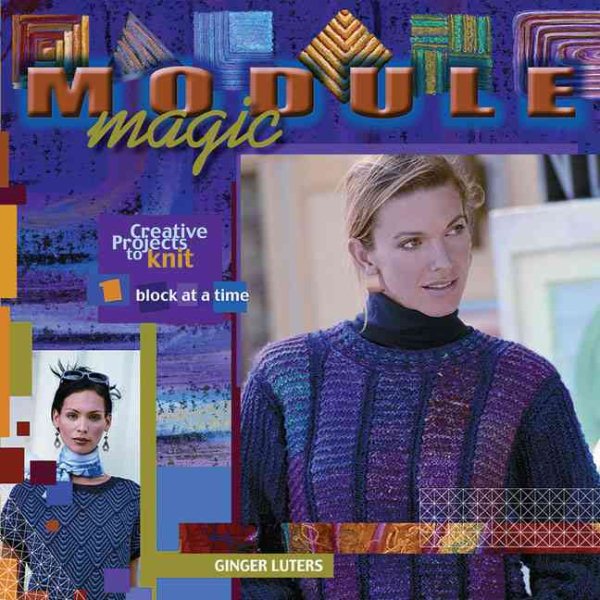 Module Magic: Creative Projects to Knit One Block at a Time cover