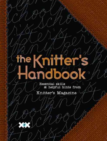 The Knitter's Handbook: Essential Skills & Helpful Hints from Knitter's Magazine cover