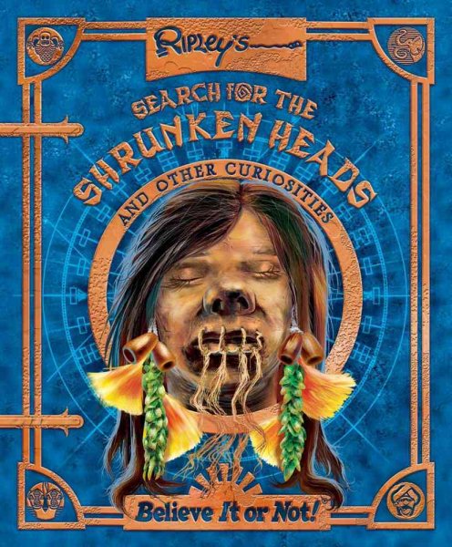 Ripley's Search for the Shrunken Heads: and Other Curiosities cover