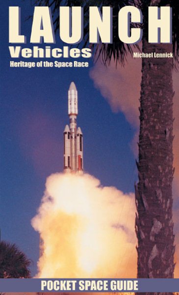 Launch Vehicles Pocket Space Guide: Heritage of the Space Race (Pocket Space Guides) cover