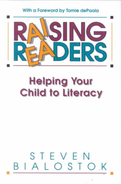 Raising Readers: Helping Your Child to Literacy cover