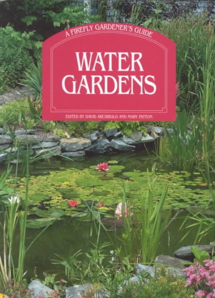 Water Gardens (Firefly Gardener's Guide)