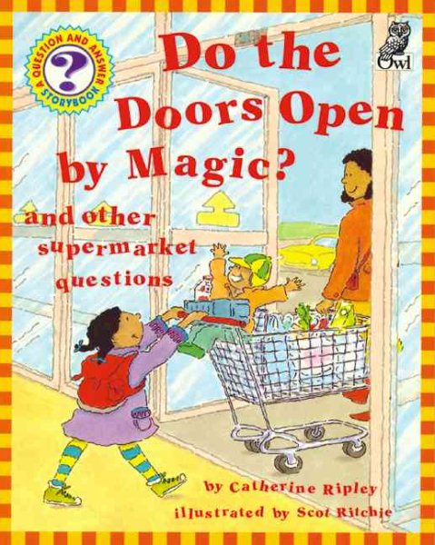Do the Doors Open by Magic?: And Other Supermarket Questions (Questions and Answers Storybook) cover