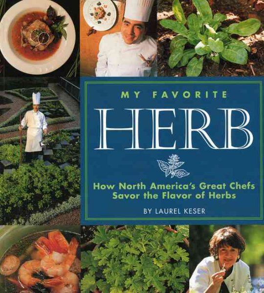 My Favorite Herb: How North America's Great Chefs Savor the Flavor of Herbs cover