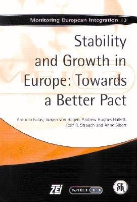 Stability and Growth in Europe: Towards a Better Pact: Monitoring European Integration 13 (MONITORING EUROPEAN INTEGATION) cover