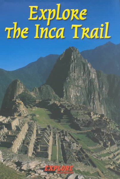 Explore the Inca Trail ( Machu Picchu, Peru) cover