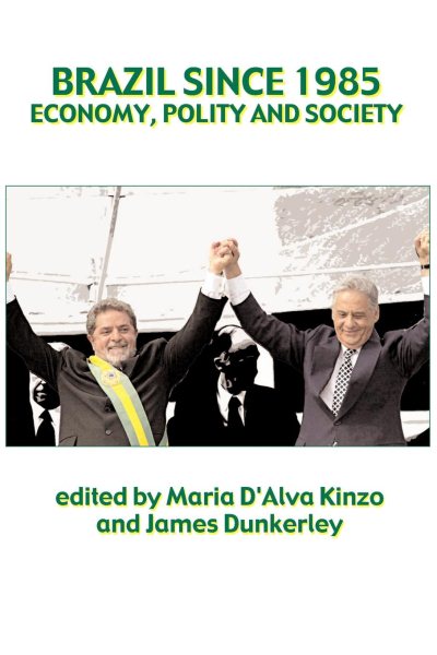 Brazil since 1985: Economy, Polity and Society cover