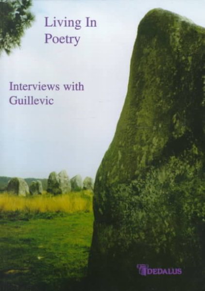 Living in Poetry: Interviews With Guillevic (The Poet in Person, No. 1)
