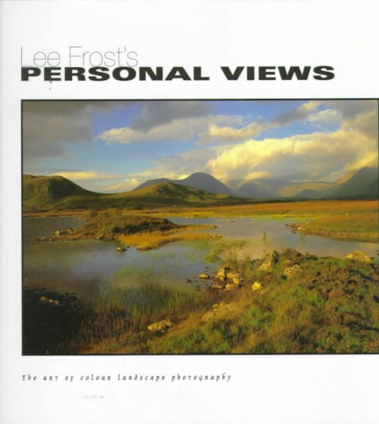 Lee Frost's Personal Views: The Art of Colour Landscape Photography cover