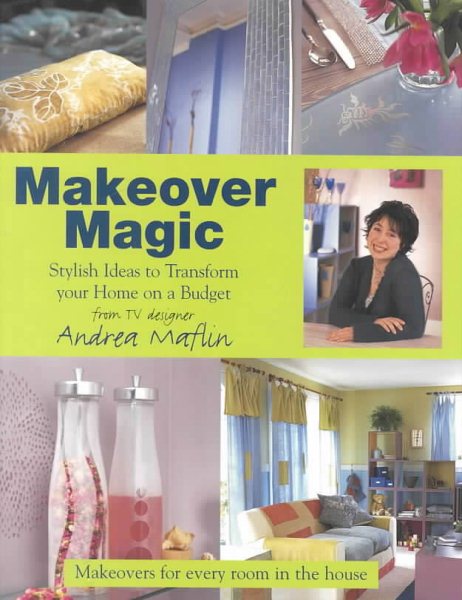 Makeover Magic: Stylish Ideas to Transform Your Home on a Budget cover