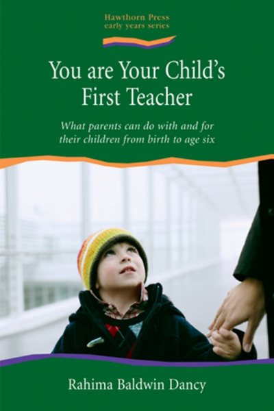 You are Your Child's First Teacher: What Parents Can do with and for Their Children from Birth to Age Six (Early Years) cover