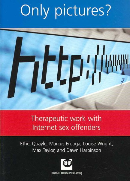 Only pictures?: Therapeutic work with internet sex offenders