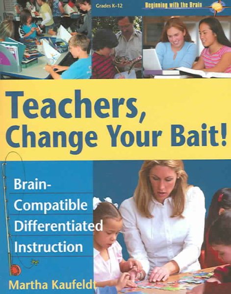 Teachers, Change Your Bait! Brain-Compatible Differentiated Instruction