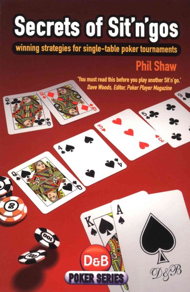 Secrets of Sit 'n' Gos: Winning Strategies For Single-Table Poker Tournaments (D&B Poker) cover