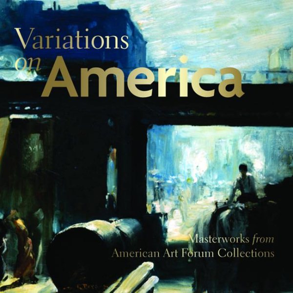 Variations on America: Masterworks from American Art Forum Collections cover